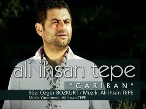 Ali İhsan TEPE - Gariban - Yönetmen: Mehmet Ali NALBANT