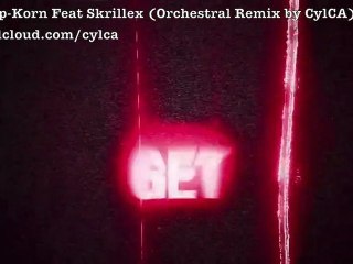 Get Up-Korn Feat Skrillex (Orchestral Remix by CylCA)