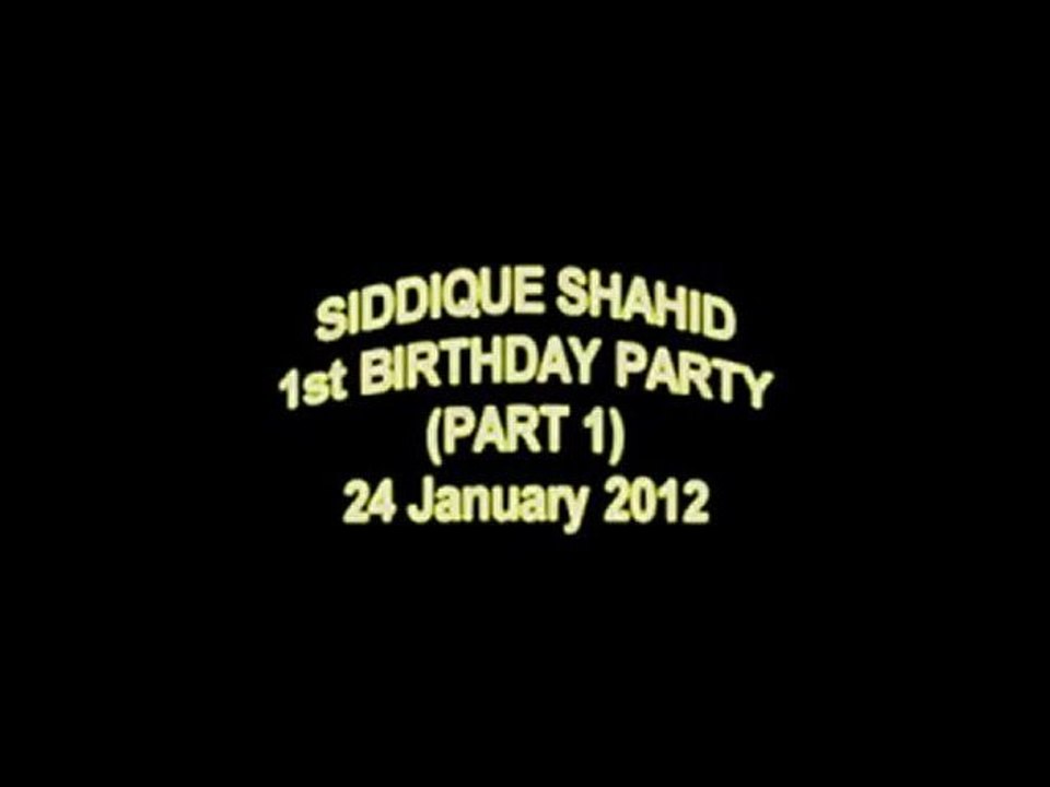 Siddique Shahid 1st Birthday (Part 1)