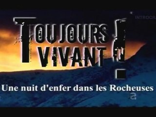 Toujours Vivant, Une nuit d'enfer dans les Rocheuses - 1 de 3