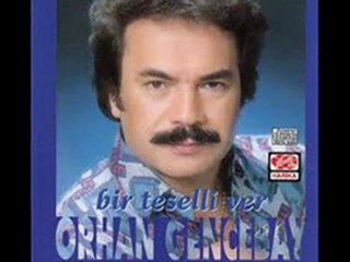 ORHAN GENCEBAY BANA KADERİN BİR OYUNUMU