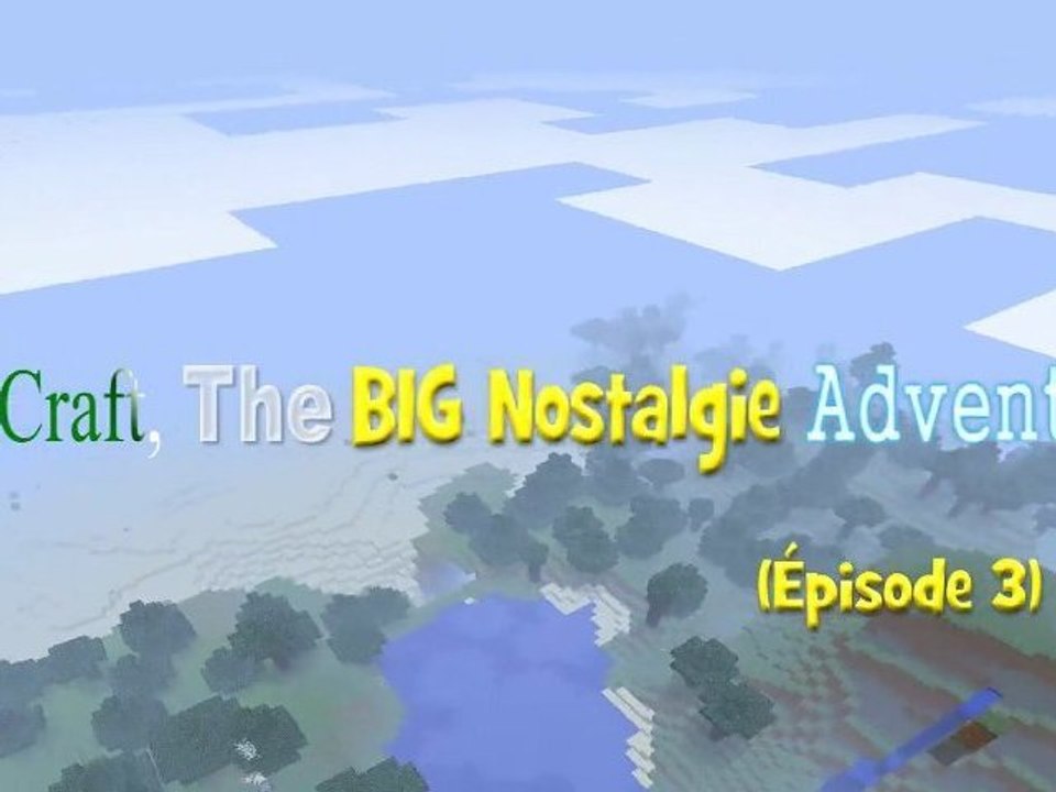 Minecraft the BIG Nostalgie Adventure (épisode 3)