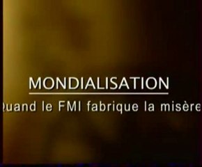 Quand le Fonds Monétaire International fabrique la misère - FMI - reportage
