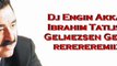 İbrahim Tatlıses - Gelmezsen Gelme (Remix by Dj Engin Akkaya)