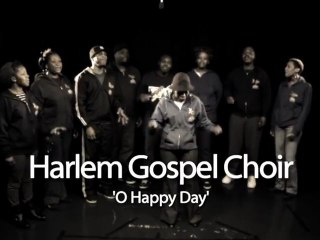 Harlem Gospel Choir - O Happy Day