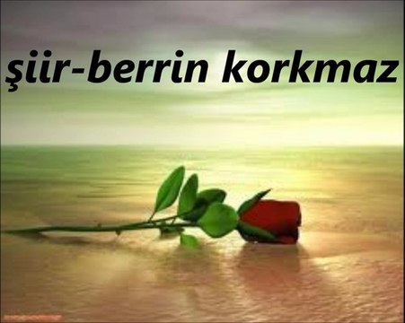 HOŞ GELSEN BERRIN KORKMAZ