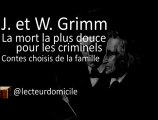 Jacob et Wilhelm Grimm - La mort la plus douce pour les criminels