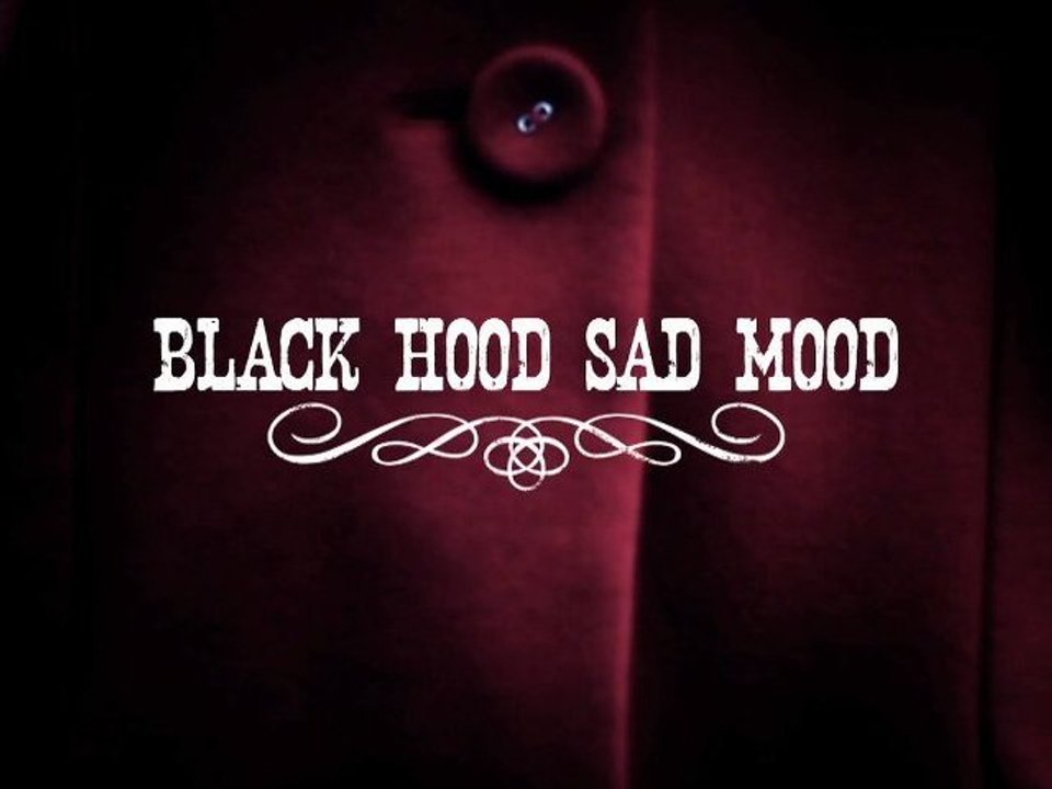 BLACK HOOD SAD MOOD featuring The "Somewhereproject"