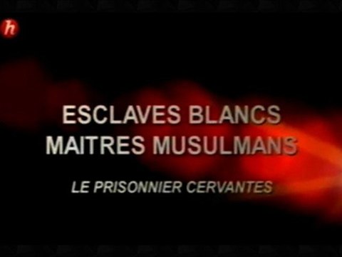 Esclaves blancs - maîtres musulmans - Episode 3