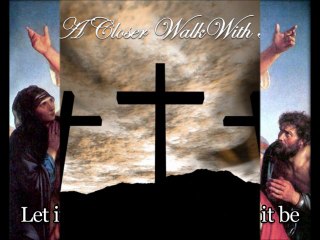 Southern Gospel Song Video - Just A Closer Walk With Thee