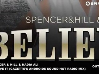 Spencer   Hill   Nadia Ali - Believe It (Cazette's Androids Sound Hot Radio Mix) 2012