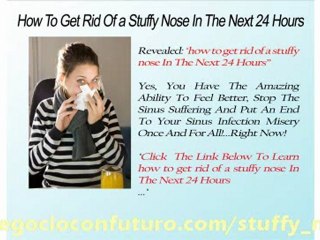 how to get rid of a stuffy nose In The Next 24 Hours
