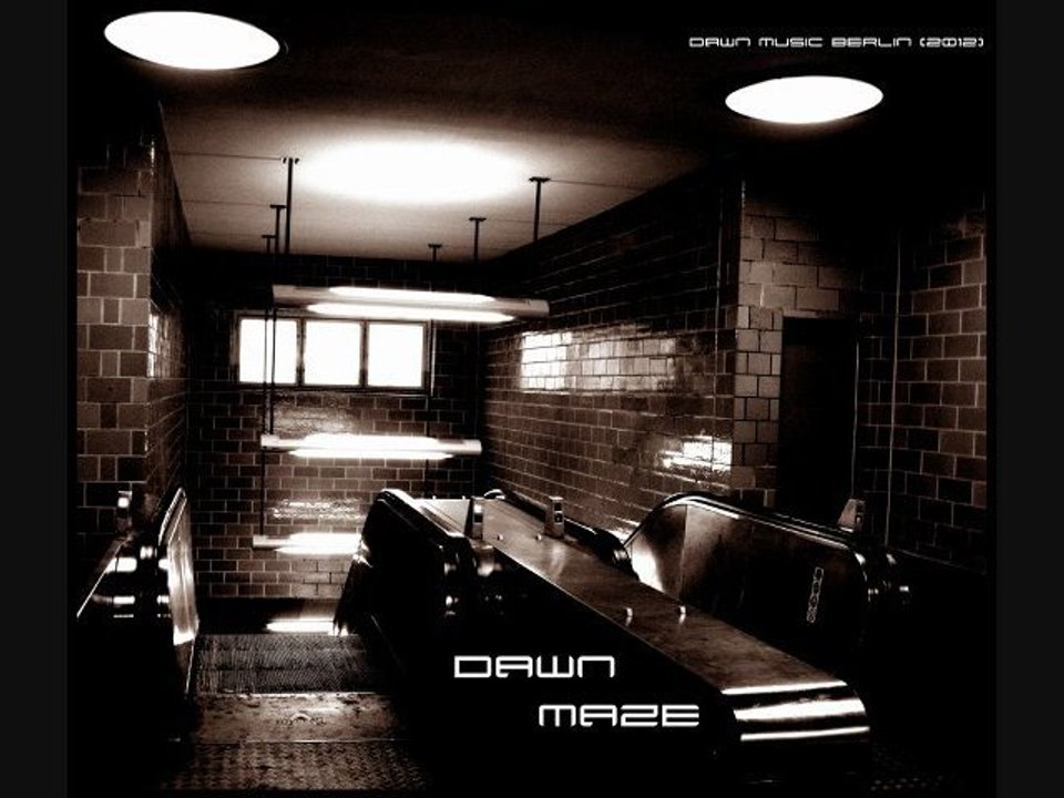 dawn - maze ( dawn music berlin)