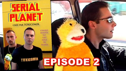 TOXICOMIK / SERIAL PLANET : Episode 2 [Web-série]