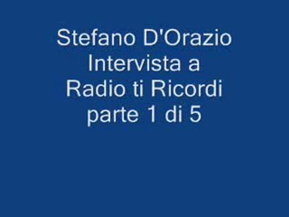 Intervista di Stefano D'Orazio a Radio Ti Ricordi  - parte 1