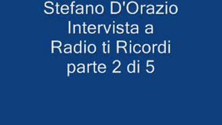 Intervista di Stefano D'Orazio a Radio Ti Ricordi  - parte 2