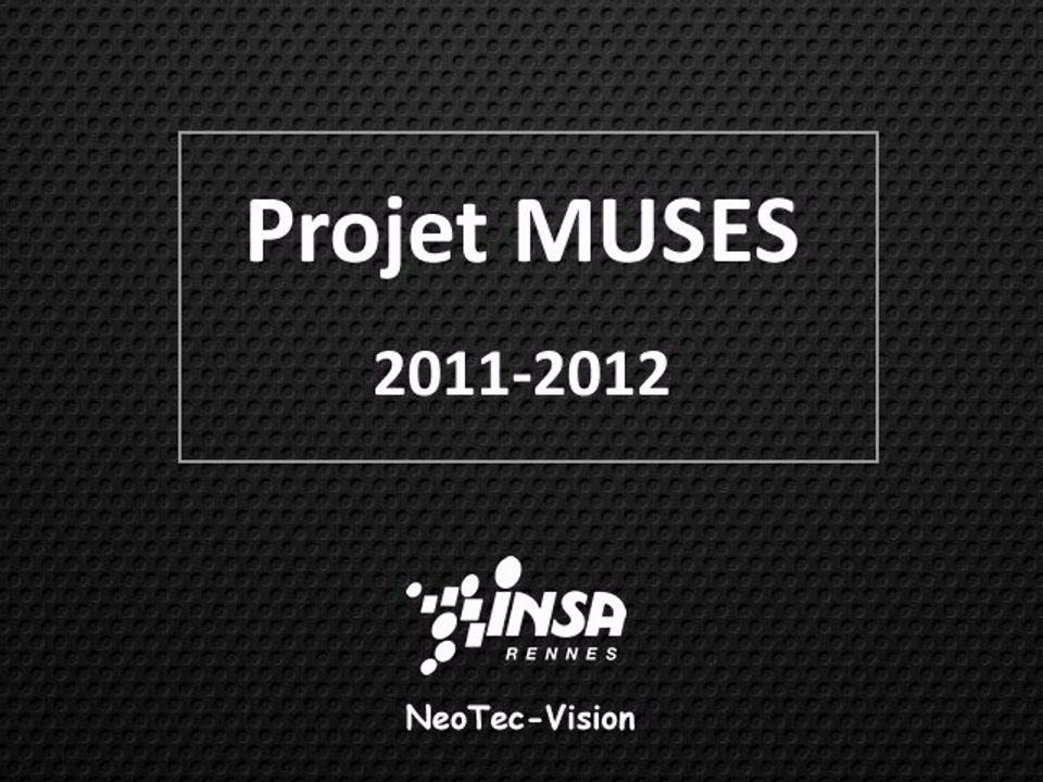 Projet MUSES - INSA de Rennes / NeoTec-Vision