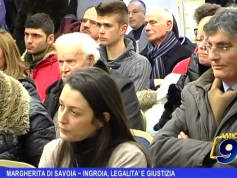 Margherita di Savoia | Ingroia, legalità e giustizia