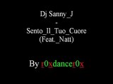 Dj Sanny J - Sento Il Tuo Cuore (Feat. Natt)