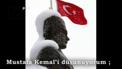 Mustafa KEMAL'i Düşünüyorum