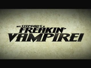 My Stepdad’s a Freakin’ Vampire - Trailer