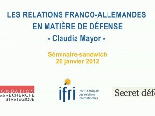 Les relations franco-allemandes en matière de Défense (Claudia Mayor)