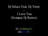 Dj Seleco Feat. Dj Torny - I Love You (Synapse Dj Remix)