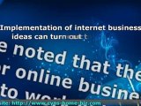 Implementing Internet Business Ideas