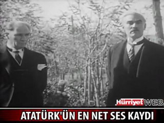 İşte Atatürk`ün en net ses kaydı