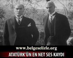 Atatürk'ün en net ses kaydı! www.belgeselizle.org