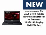 Best Buy ASUS G73JH-RBBX05 Refurbished Notebook Review | ASUS G73JH-RBBX05 Refurbished