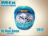 Mix Electro-house 2012 by Dj Red Rose aka Slim