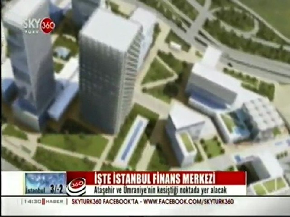 İşte İstanbul Finans Merkezi