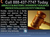 ASSAULT & BATTERY-DOMESTIC VIOLENCE PRINCE WILLIAM COUNTY VIRGINIA