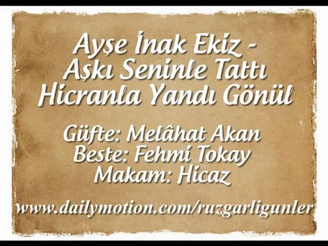 Ayşe İnak Ekiz-Aşkı Seninle Tattı Hicranla Yandı Gönül