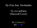 Dj sTore feat Alexhandra - Tu Vivi Nell'Aria  (Maxwell Cover)