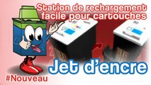 Station de rechargement facile pour cartouche jet d'encre