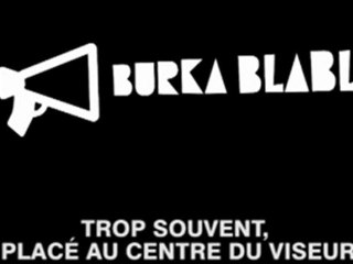 Burka Blabla - Je suis dangereux!