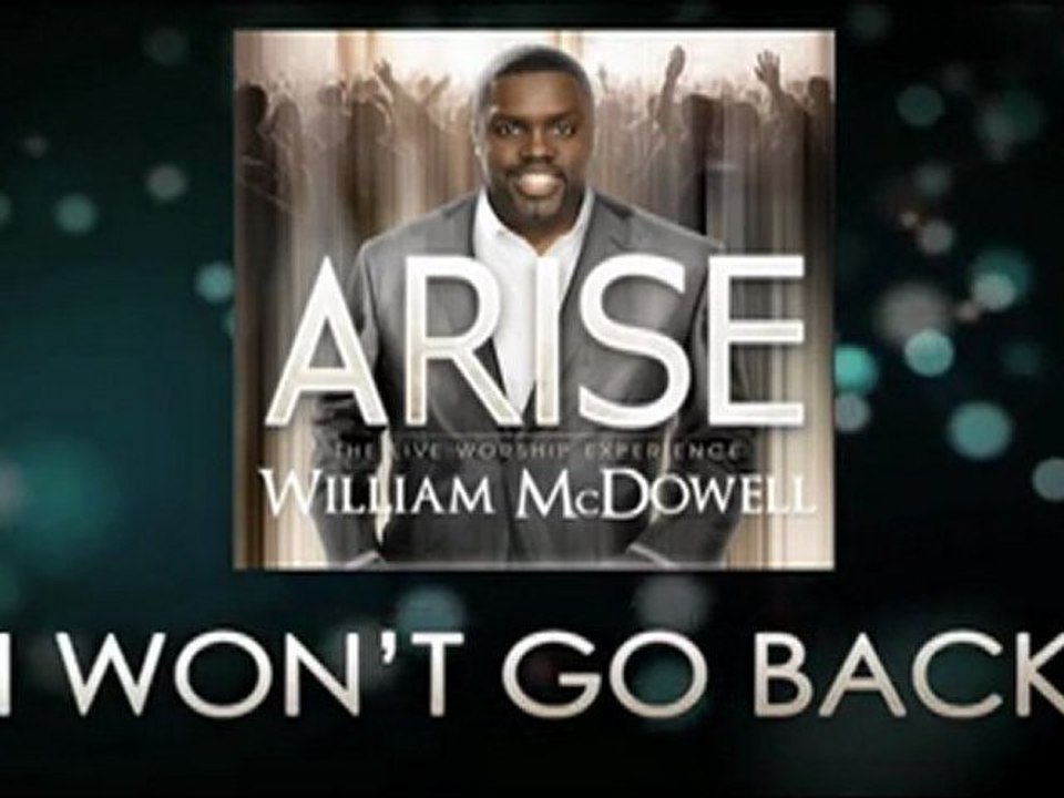 William McDowell - Track By Track - "I Won't Go Back"