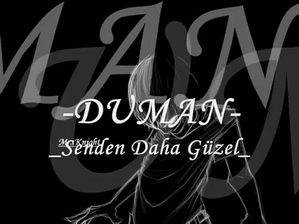 Duman Senden Daha Güzel
