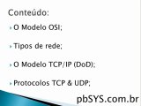 Curso sobre TCP/IP - Endereçamento IP e Sub-redes, tcp, upd, redes internet, cabos e conectores, velocidades,