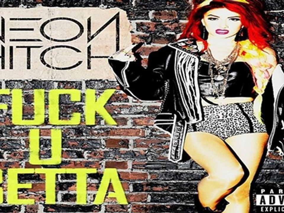 [ DOWNLOAD ] Neon Hitch - F**k U Betta SINGLE 2012 [ NO SURVEY ]