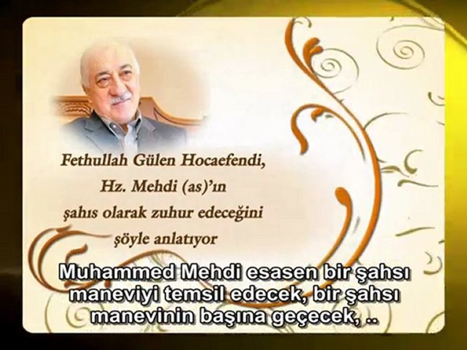 Fethullah Gülen Hocaefendi, Hz. Mehdi’nin şahıs olarak zuhur edeceğini anlatıyor.