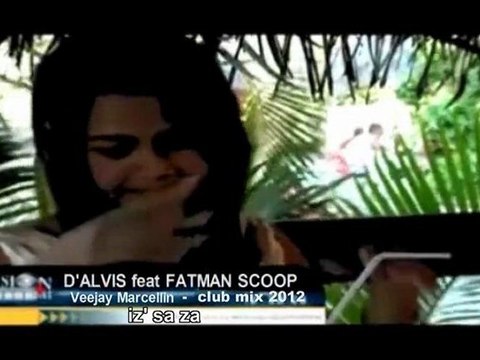 D'ALVI$ Feat FATMAN SCOOP - IZ SA ZA - ( Veejay Marcellin Pris Club remix 2012 )