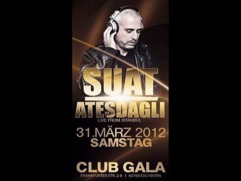 Dj Suat Atesdagli 31.03.2012 Frankfurt Club Gala'da