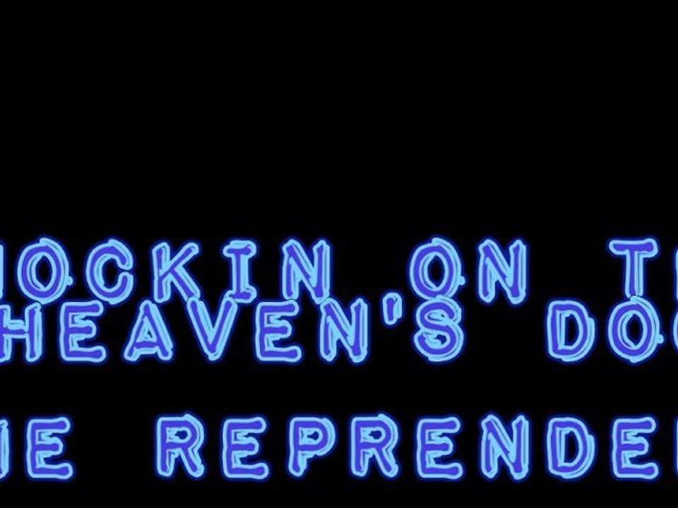 Knockin on the heaven's door - The Reprenders