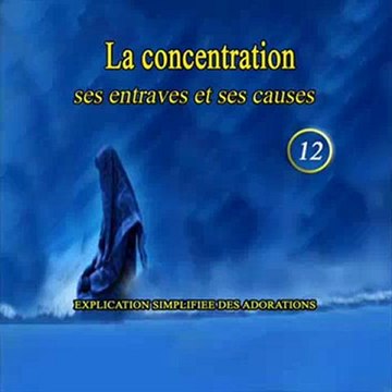 La concentration;ses entraves et ses causes 2 2 - EXPLICATION SIMPLIFIEE DES ADORATIONS