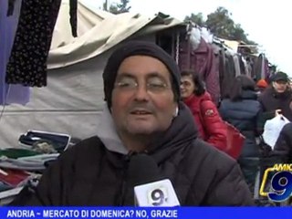 Andria | Mercato di domenica? No, grazie
