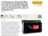 WORDPRESS JOBS I will design your Wordpress Blog your site will be Updated daily with YouTube and dailymotion VIDEOS based on the Keyword You Give on Autopilot for $5