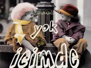 Senden Baska Kimse yok İciMMde